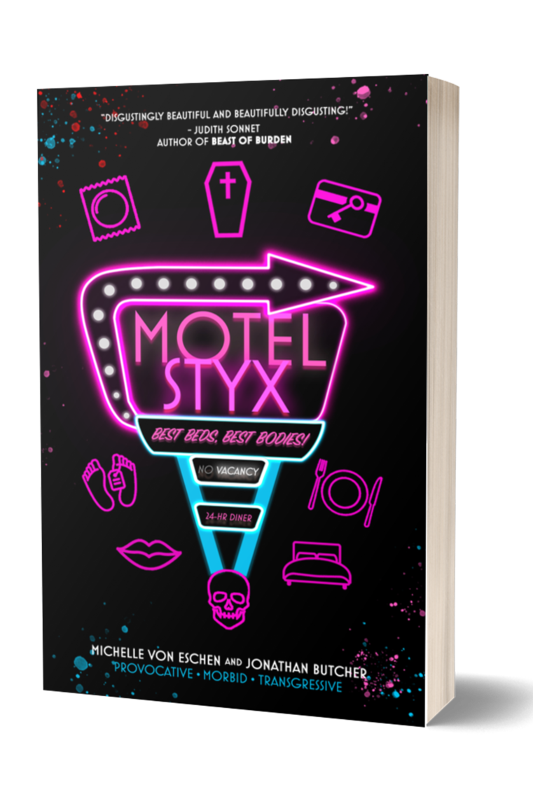 Motel Styx paperback cover showing a black background with a neon motel sign that reads 'Motel Styx, best beds, best bodies'. Icons surround the sign, these are a condom, a coffin, a key card, feet with a toe tag, a plate and utensils, lips, a bed, and a skull. A quote at the top of the cover is from Judith Sonnet and it reads "disgustingly beautiful and beautifully disgusting."